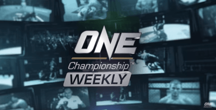 ONE Championship Weekly